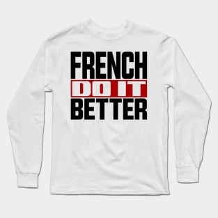 French do it better Long Sleeve T-Shirt